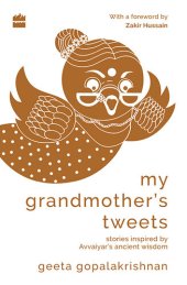 book My Grandmother's Tweets: Stories Inspired by Avvaiyar's Ancient Wisdom