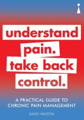 book A Practical Guide to Chronic Pain Management: Understand pain. Take back control