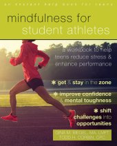 book Mindfulness for Student Athletes: A Workbook to Help Teens Reduce Stress and Enhance Performance