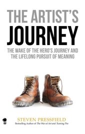 book The Artist's Journey: The Wake of the Hero's Journey and the Lifelong Pursuit of Meaning