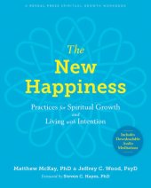 book The New Happiness: Practices for Spiritual Growth and Living with Intention