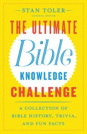 book The Ultimate Bible Knowledge Challenge: A Collection of Bible History, Trivia, and Fun Facts