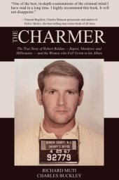 book The Charmer: The True Story of Robert Reldan - Rapist, Murderer and Millionaire — and the Women who Fell Victim to his Allure