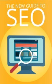 book The New Guide to SEO: The New Guide For Getting Rankings And Hordes Of High-Quality Traffic With SEO!