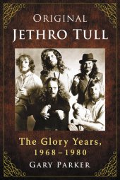 book Original Jethro Tull: The Glory Years, 1968-1980