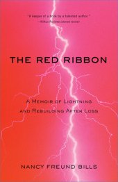 book The Red Ribbon: A Memoir of Lightning and Rebuilding After Loss