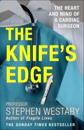 book The Knife's Edge: The Heart and Mind of a Cardiac Surgeon