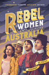 book Rebel Women Who Changed Australia