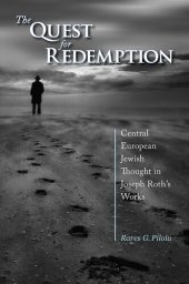 book The Quest for Redemption: Central European Jewish Thought in Joseph Roth's Works