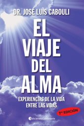 book El viaje del alma: Experiencias de la vida entre las vidas