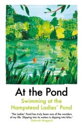 book At the Pond: Swimming at the Hampstead Ladies' Pond