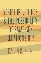 book Scripture, Ethics, and the Possibility of Same-Sex Relationships