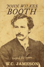book John Wilkes Booth: Beyond the Grave