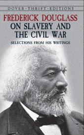 book Frederick Douglass on Slavery and the Civil War: Selections from His Writings