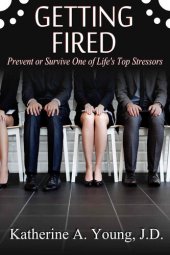 book Getting Fired: Prevent or Survive One of Life's Top Stressors