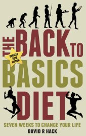 book The Back to Basics Diet (2018 Edition): Seven Weeks to Change Your Life