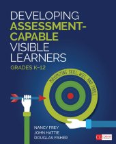 book Developing Assessment-Capable Visible Learners, Grades K-12: Maximizing Skill, Will, and Thrill