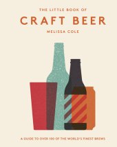 book The Little Book of Craft Beer: A Guide to Over 100 of the World's Finest Brews