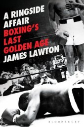 book A Ringside Affair: Boxing's Last Golden Age