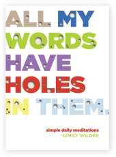 book All My Words Have Holes in Them: Simple Daily Meditations