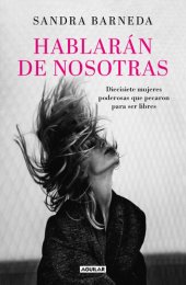 book Hablarán de nosotras: 21 mujeres poderosas que pecaron para ser libres