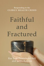 book Faithful and Fractured: Responding to the Clergy Health Crisis