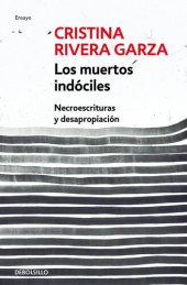 book Los muertos indóciles: Necroescrituras y desapropiación