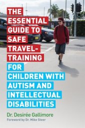 book The Essential Guide to Safe Travel-Training for Children with Autism and Intellectual Disabilities