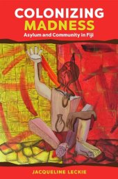 book Colonizing Madness: Asylum and Community in Fiji