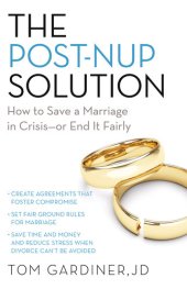 book The Post-Nup Solution: How to Save a Marriage in Crisis—Or End It Fairly