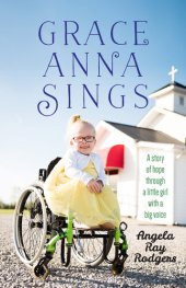 book Grace Anna Sings: A Story of Hope through a Little Girl with a Big Voice