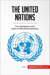 book The United Nations: The Organisation at the Heart of International Diplomacy