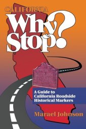 book California Why Stop?: A Guide to California Roadside Historical Markers
