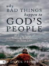 book Why Bad Things Happen to God's People: Making Sense of Trials and Tribulations in Your Life