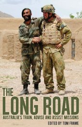 book The Long Road: Australia's Train, Advise and Assist Missions