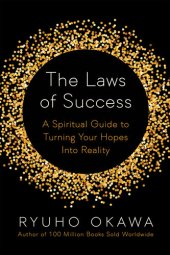 book The Laws of Success: A Spiritual Guide to Turning Your Hopes Into Reality