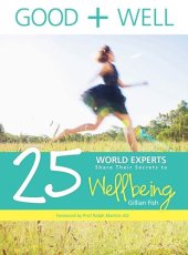 book Good + Well: 25 World Experts Share Their Secrets to Wellbeing