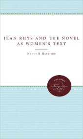 book Jean Rhys and the Novel as Women's Text