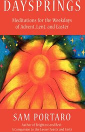 book Daysprings: Meditations for the Weekdays of Advent, Lent and Easter