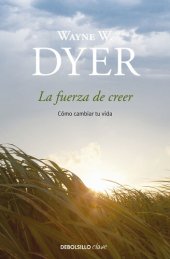 book La fuerza de creer: Cómo cambiar tu vida