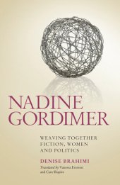 book Nadine Gordimer: Weaving Together Fiction, Women and Politics