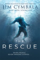 book The Rescue: Seven People, Seven Amazing Stories...