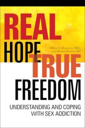 book Real Hope, True Freedom: Understanding and Coping with Sex Addiction