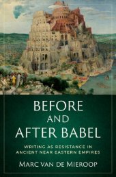 book Before and after Babel: Writing as Resistance in Ancient Near Eastern Empires