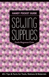 book Sewing Supplies Handy Pocket Guide: 65+ Tips & Facts for Tools, Notions & Materials