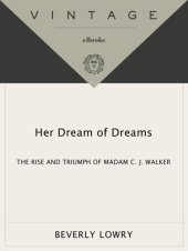 book Her Dream of Dreams: The Rise and Triumph of Madam C. J. Walker