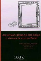 book As Novas Regras do Jogo: o sistema de arte no Brasil