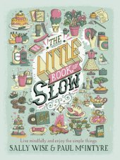 book The Little Book of Slow: Live Mindfully and Enjoy the Simple Things