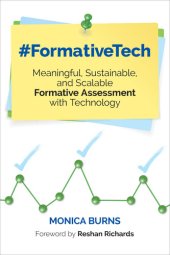 book #FormativeTech: Meaningful, Sustainable, and Scalable Formative Assessment With Technology