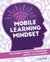 book Mobile Learning Mindset: The Parent's Guide to Supporting Digital Age Learners